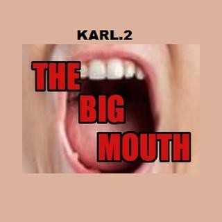 KARL.2 The Big Mouth